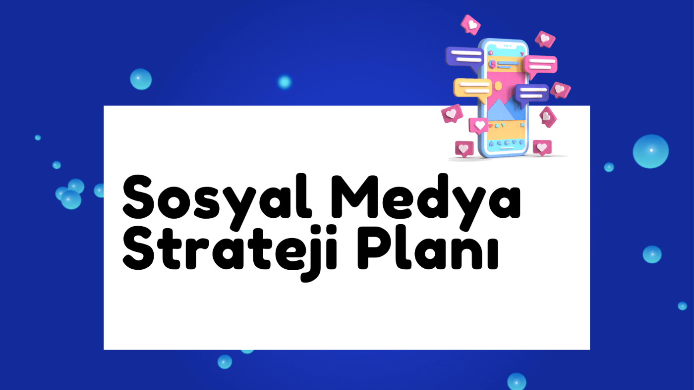 Sosyal Medya Strateji Planı Nedir?