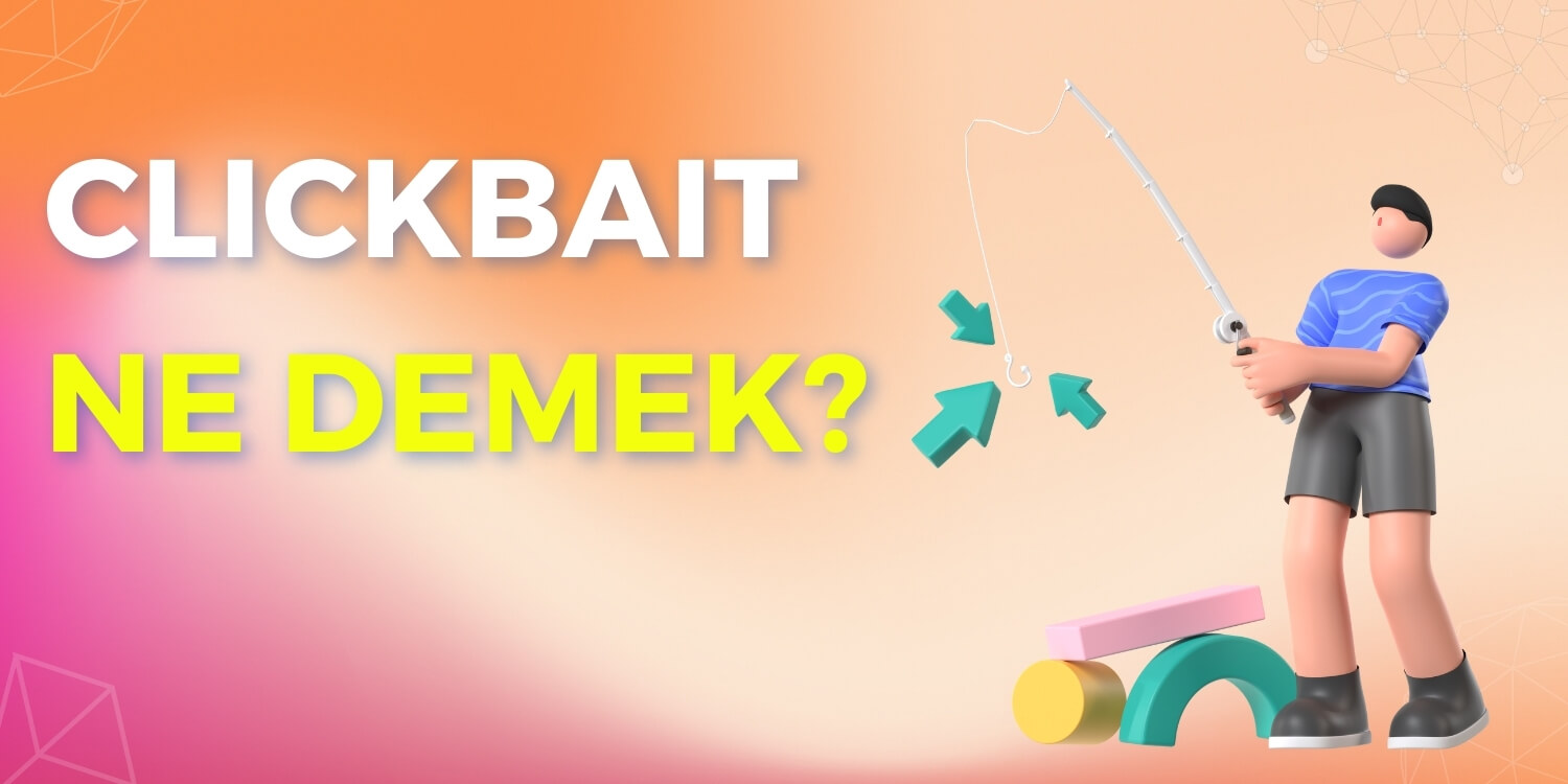 Clickbait Ne Demek?