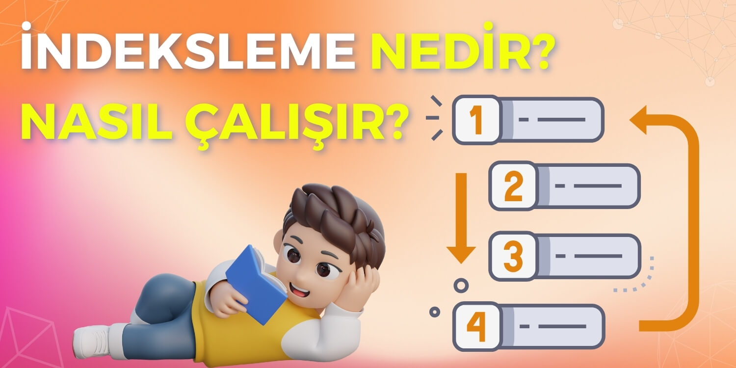 İndeksleme Nedir? Nasıl Çalışır?