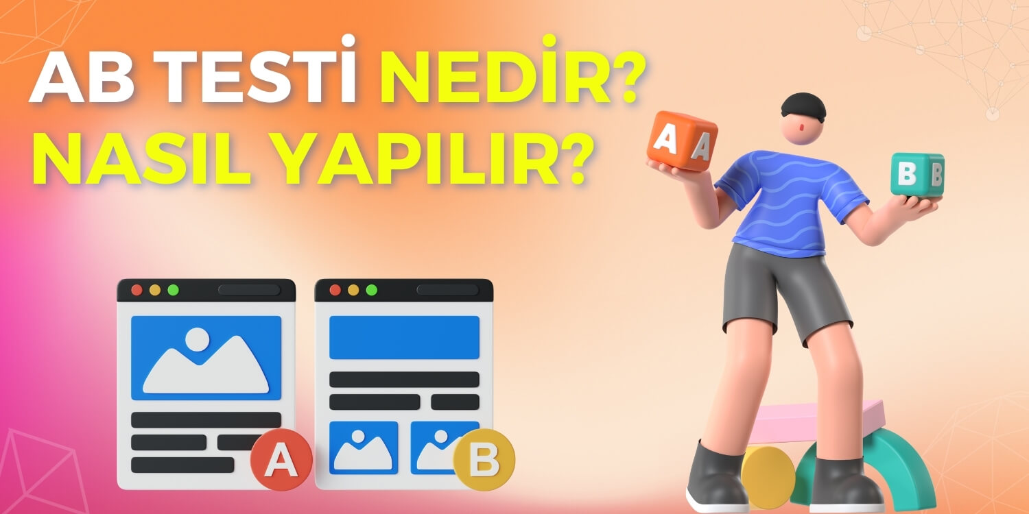 AB Testi Nedir? Nasıl Yapılır?