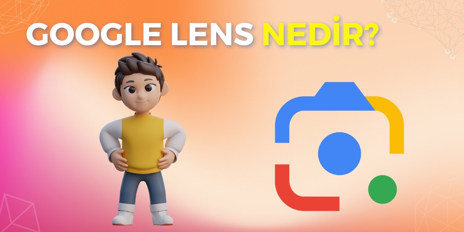 Google Lens Nedir