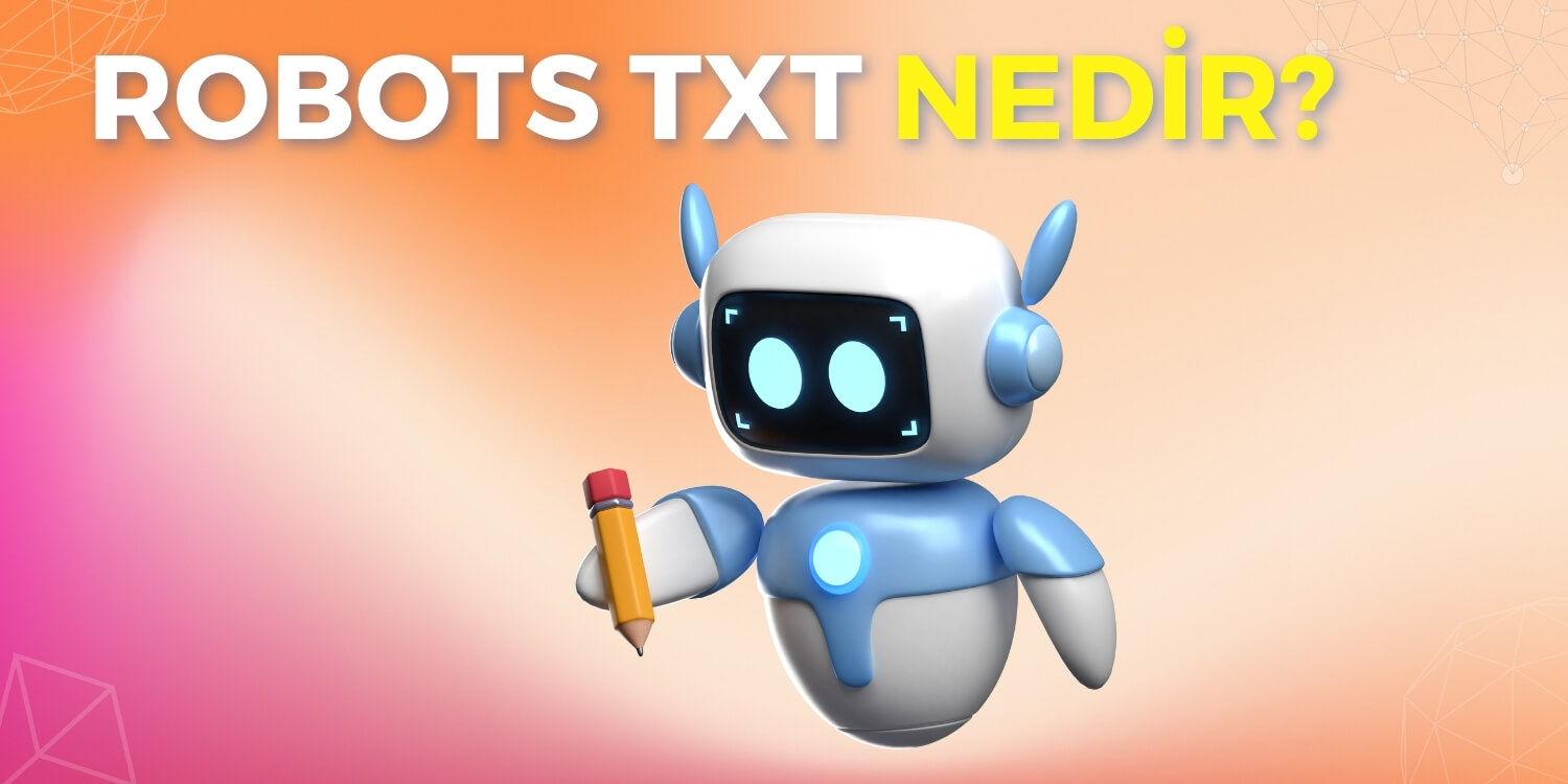 Robots TXT Nedir?