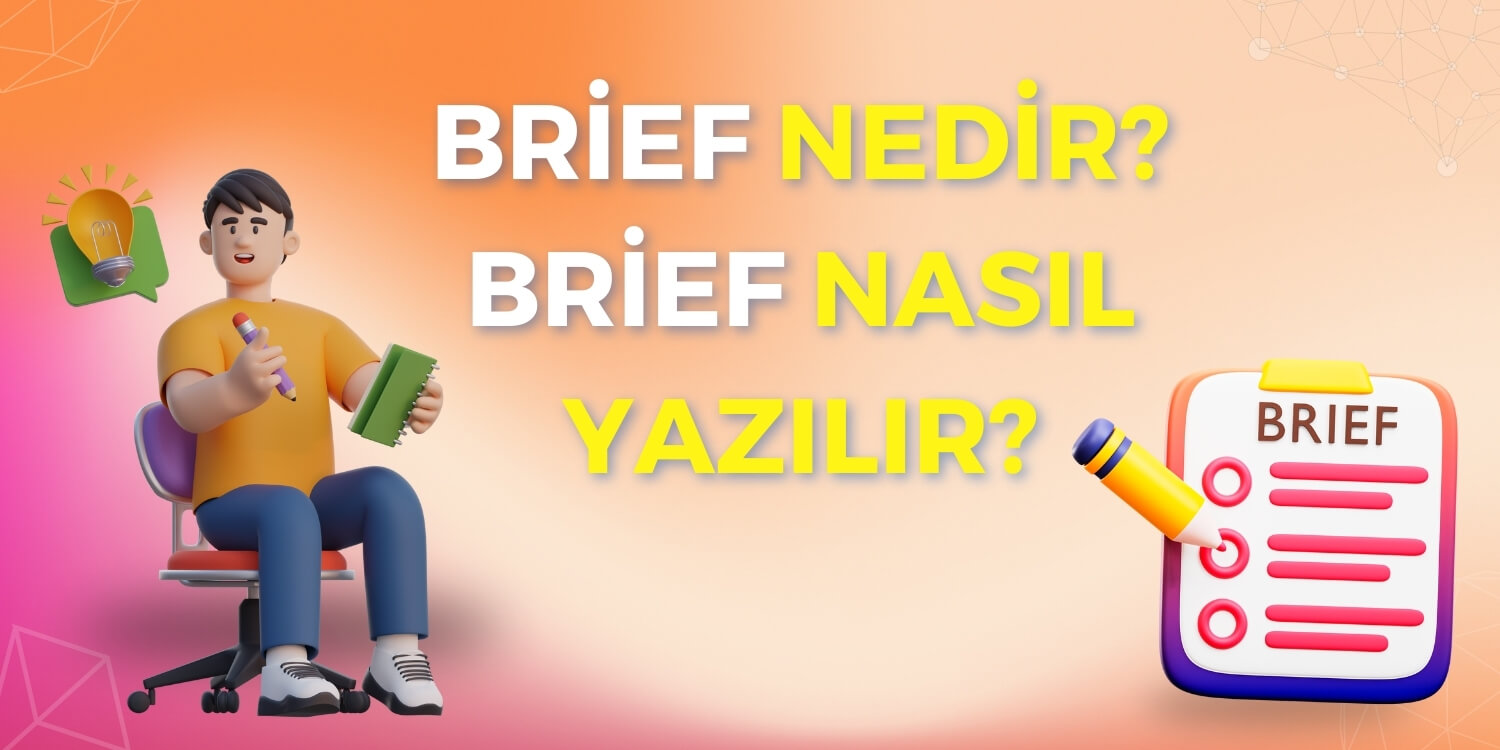 Brief Nedir? Brief Nasıl Yazılır?