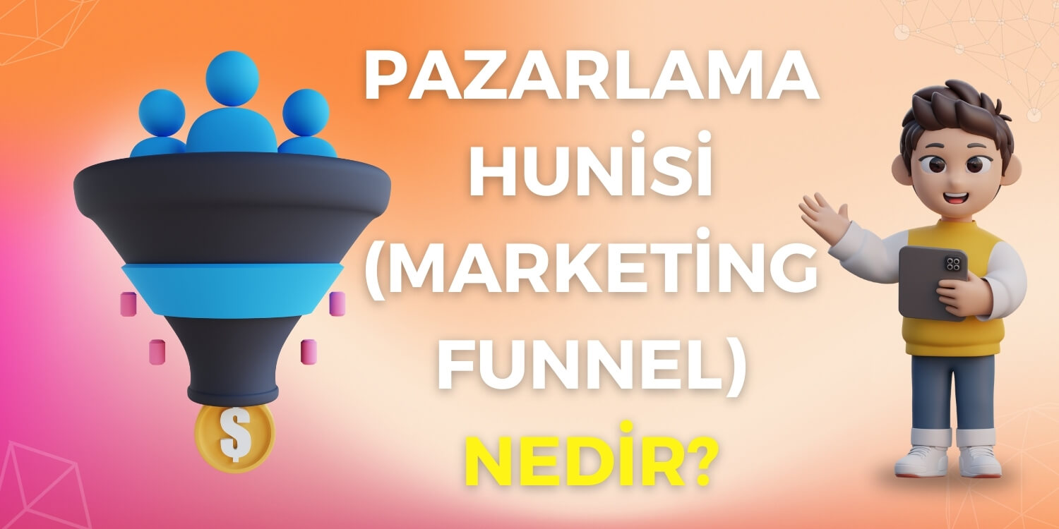Pazarlama Hunisi (Marketing Funnel) Nedir